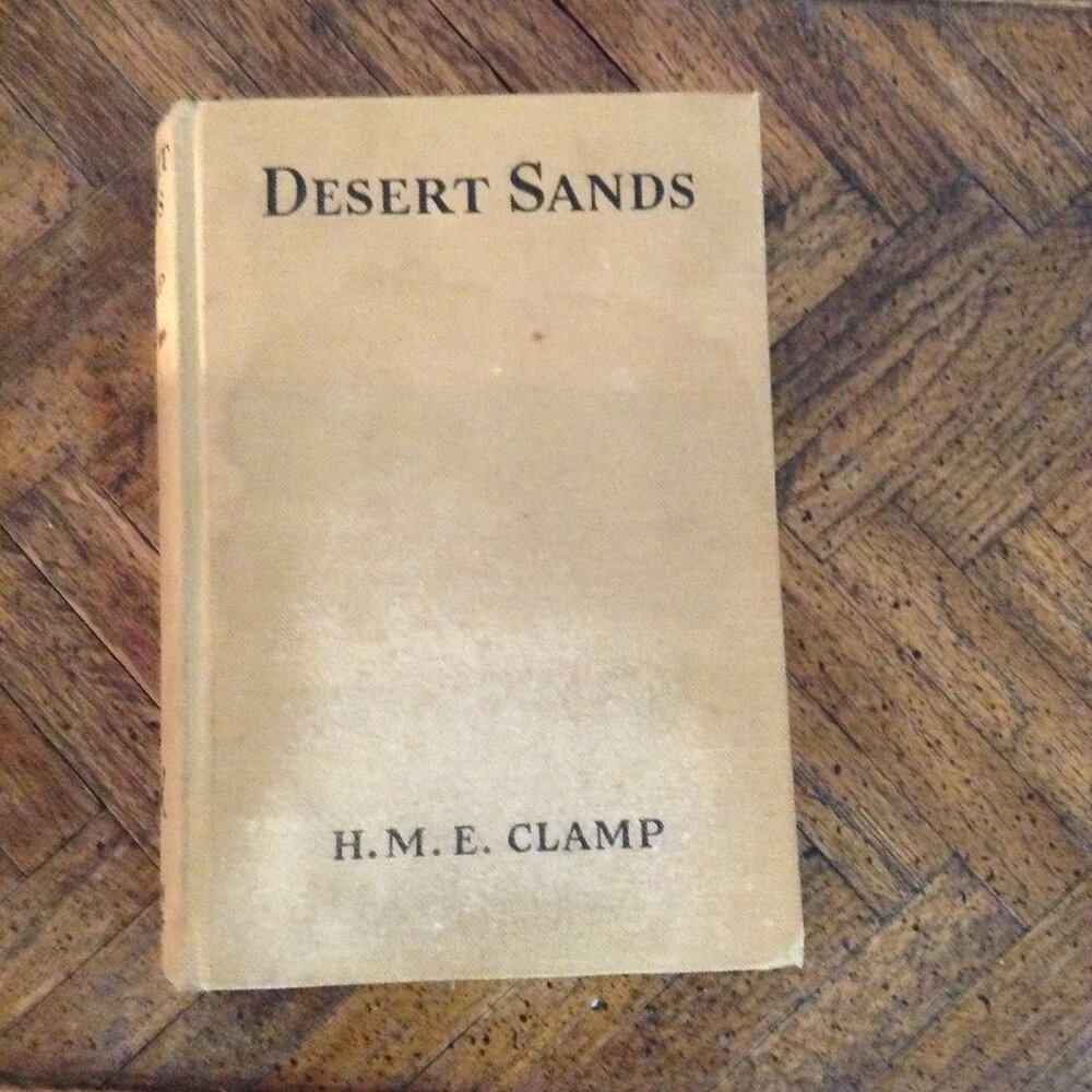 Desert Sands by H.M.E. Clamp, printed 1932, Vintage Hardcover Book